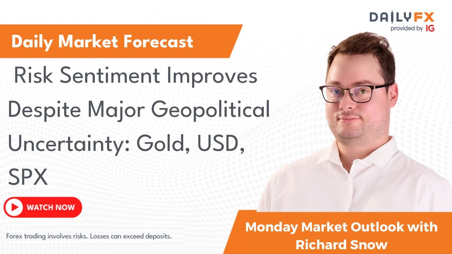 Risk Sentiment Improves Despite Major Geopolitical Uncertainty: Gold, USD, SPX