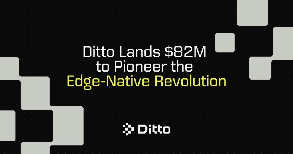 شركة «Ditto» الأمريكية تجمع 82 مليون دولار في جولة تمويلية من الفئة «B» لتعزيز تكنولوجيا مزامنة البيانات