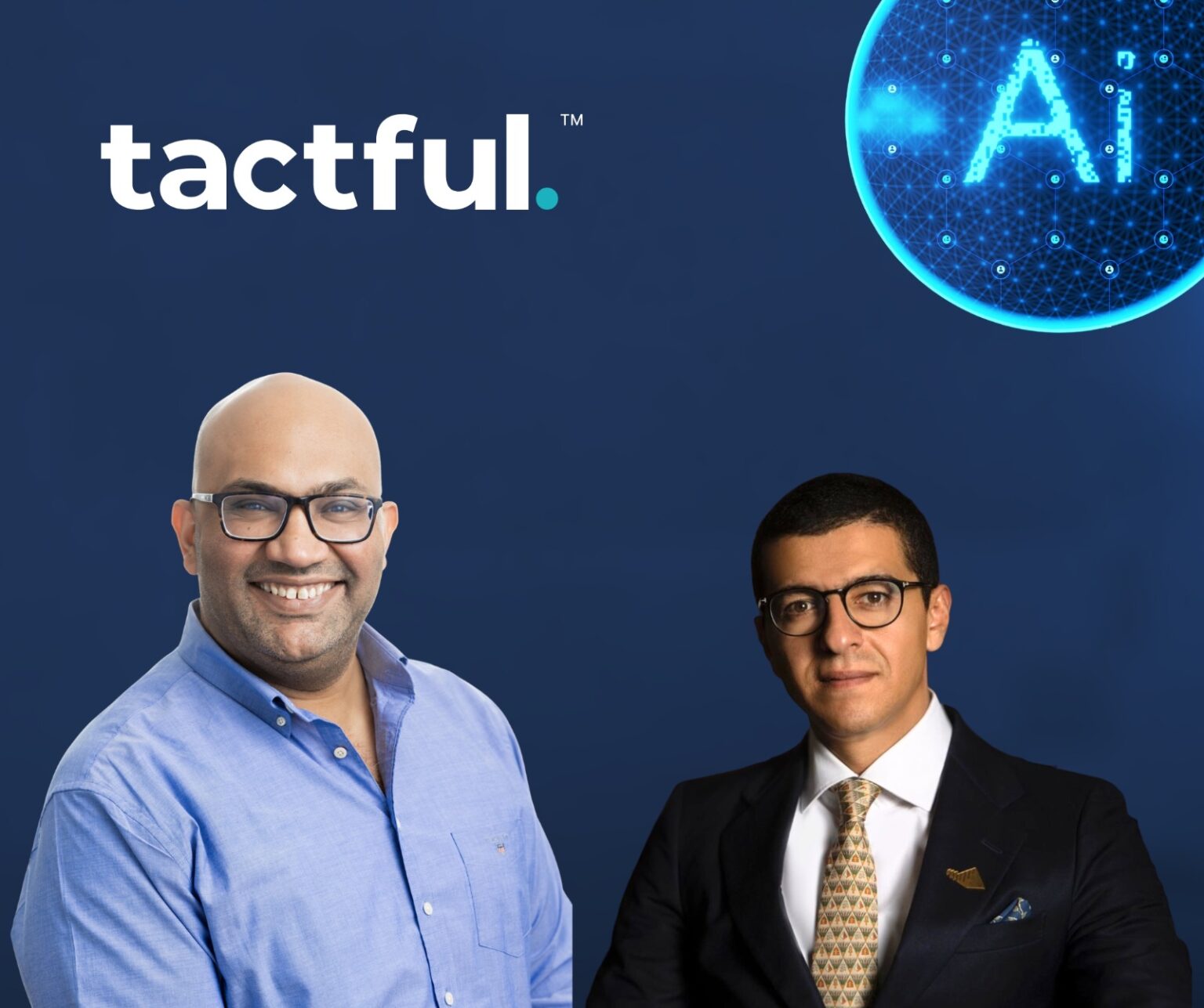 شركة «Tactful AI» تعلن انضمام «محمد أبوالنجا» كمستثمر ومستشارا للمدير التنفيذي لدعم بناء منظومة تكنولوجية عالمية من مصر